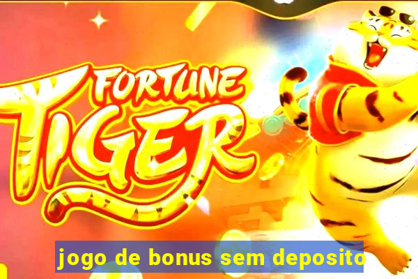 jogo de bonus sem deposito